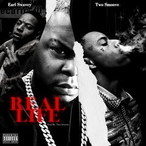 Real Life (feat. Earl Swavey)