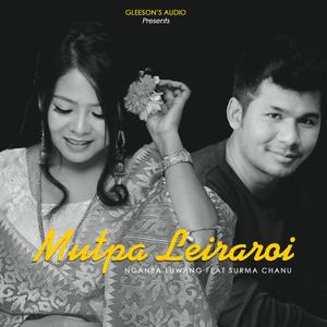 Mutpa Leiraroi (feat. Nganba Luwang)