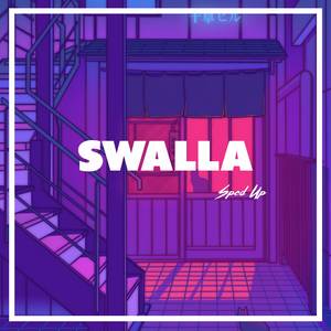 Swalla Sped Up