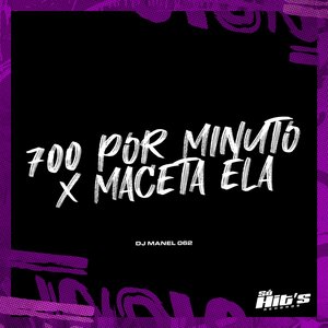 700 por Minuto X Maceta Ela (feat. Mc Gw)
