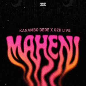 Maheni (feat. Ozii Live)