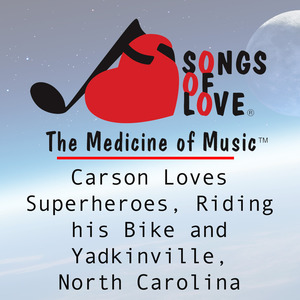Carson Loves Superheroes, Riding His Bike and Yadkinville, North Carolina