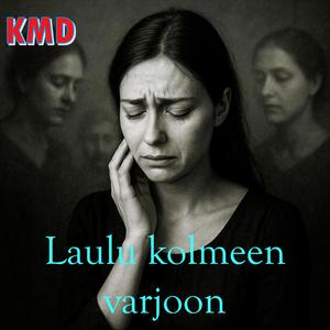 Laulu kolmeen varjoon (1. Surulaulu 2. Itkuruno 3. Laulu kuolleille)