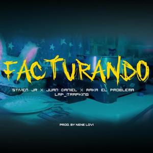Facturando (feat. Raka EL Problema, Juan Daniel & Lap_TrapKing)