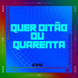 Quer Oitão ou Quarenta
