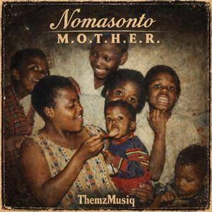 M.O.T.H.E.R Nomasonto.