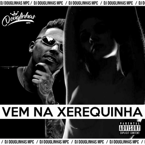 Vem na Xerequinha (feat. Mc Rd & Mc Dricka) (Remix)