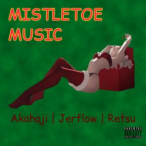 Mistletoe Music (feat. Retsu Inukami & JerFlow)