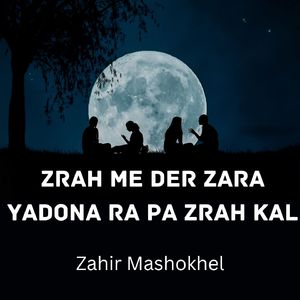 Zrah Me Der Zara Yadona Ra Pa Zrah Kal