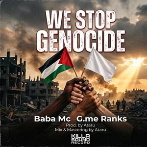 We Stop Genocide (feat. G.mura, Baba Mc & Ataru)