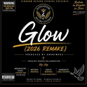 Glow (KINGDOM RECORD STUDIOS 470-391-0132 Version)
