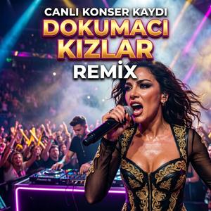 DOKUMACI KIZLAR (CANLI KONSER KAYIT REMİX)