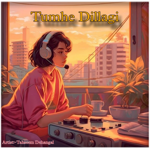Tumhe Dillagi (Lofi)