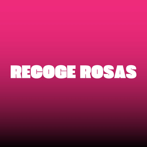 Recoge Rosas