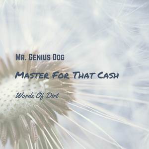Master For That Cash Words Of Dirt