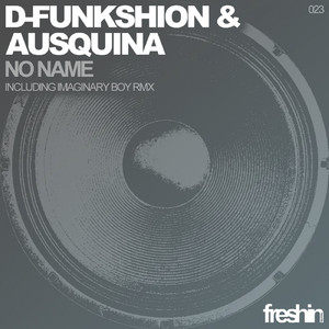 D-Funkshion & Ausquina - No Name