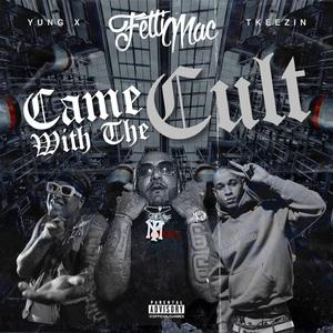 Came With Cult (feat. Yung X & Tkeezin)
