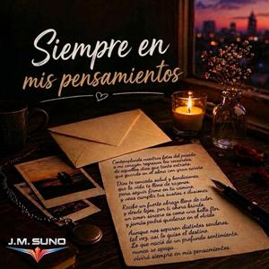 SIEMPRE EN MIS PENSAMIENTOS (#JMSuno #JMSunoOficial #Musicalatina)