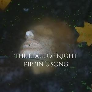 The edge of night - Pippin´s song