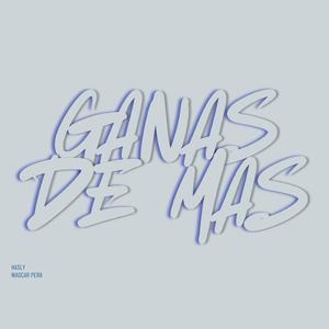 Ganas de Mas (feat. Hasly)