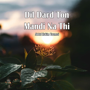 Dil Dard Ton Mandi Na Thi