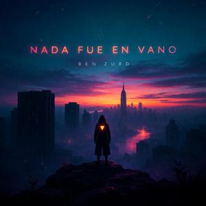 Nada Fue En Vano