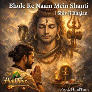 Bhole Ke Naam Mein Shanti | Shiv Ji Bhajan | Om Namah Shivaye