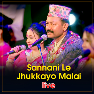 Sannani Le Jhukkayo Malai (Live)