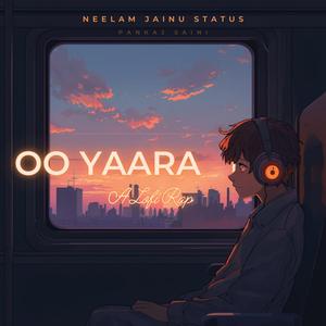 OO YAARA (Desi Lofi Rap)