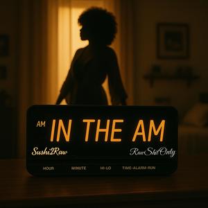 In The AM (feat. Spinks & Gabbana Nova) (Remix)