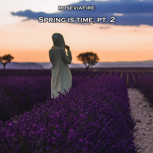 Spring Is Time, Pt. 2