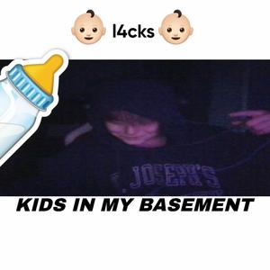 KIDS IN MY BASEMENT