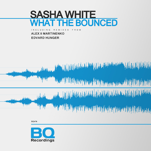What the Bounced (Alex II Martinenko Remix)
