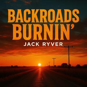 Backroads Burnin