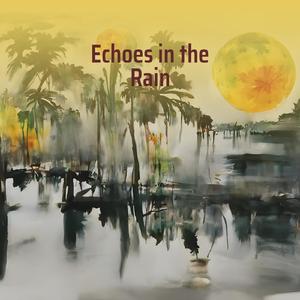 Echoes in the Rain