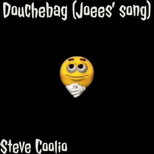 Douchebag (Joees’ Song)