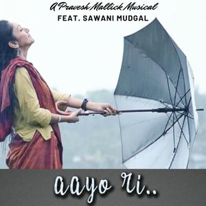 Aayo Ri (feat. Sawani Mudgal)