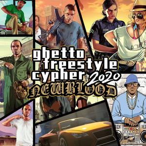 New Blood 2020 Ghetto Freestyle Cypher