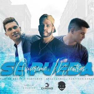 Quiéreme Mientras Se Pueda (feat. Dami Bravo & Santiago Lorca)