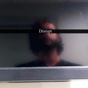 Disrupt