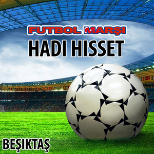 Hadi Hisset (Beşiktaş Futbol Marşi - Anthems)
