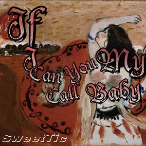 If I Can Call You My Baby