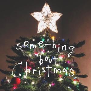 Something 'bout Christmas