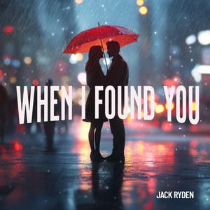 When I Found You