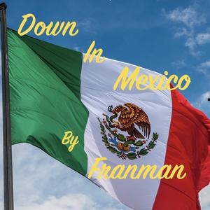 Down In Mexico