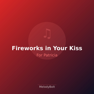 Fireworks in Your Kiss