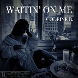 Waitin' On Me