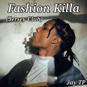 Fashion Killa - Jersey Club