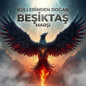Küllerinden Doğan - Beşiktaş Marşı