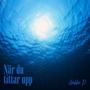 När du tittar upp